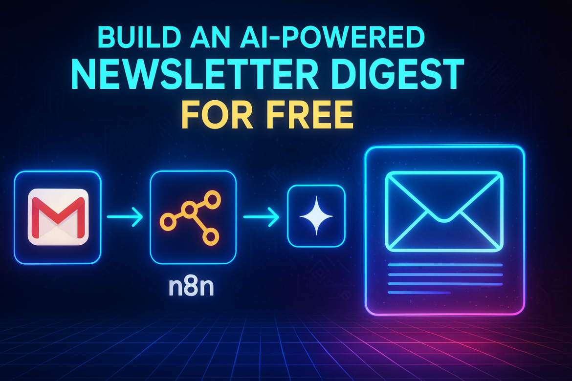 A vibrant futuristic illustration showing Gmail, n8n, and Google Gemini icons connected by glowing arrows leading to an email envelope symbol. The text “Build an AI-Powered Newsletter Digest for Free” appears above in bright neon colors, representing automation and AI-driven newsletter creation.